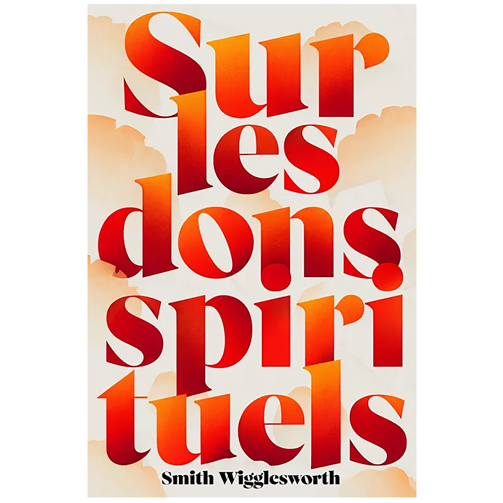 wigglesworth_sur_les_dons_spirituels_couverture